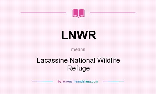 What does LNWR mean? It stands for Lacassine National Wildlife Refuge