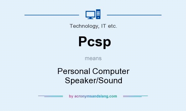 What does Pcsp mean? It stands for Personal Computer Speaker/Sound