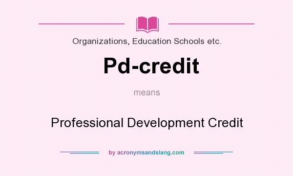 What does Pd-credit mean? It stands for Professional Development Credit