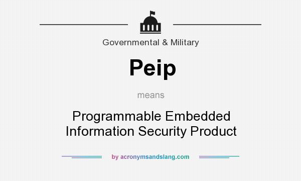 What does Peip mean? It stands for Programmable Embedded Information Security Product