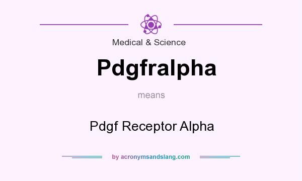 What does Pdgfralpha mean? It stands for Pdgf Receptor Alpha