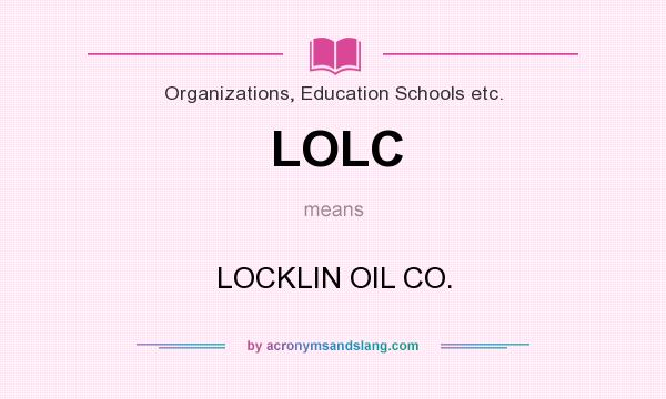 What does LOLC mean? It stands for LOCKLIN OIL CO.
