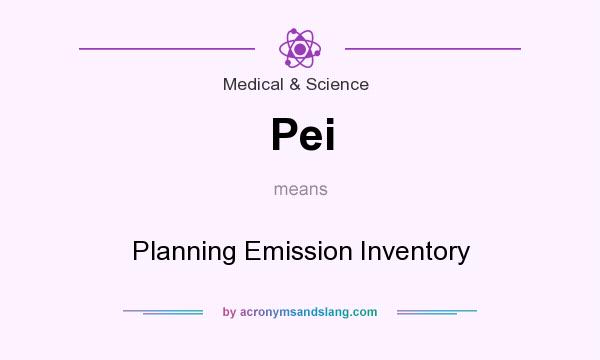 What does Pei mean? It stands for Planning Emission Inventory