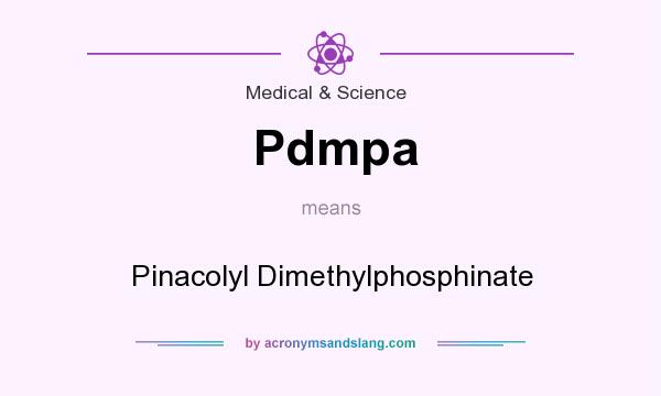 What does Pdmpa mean? It stands for Pinacolyl Dimethylphosphinate