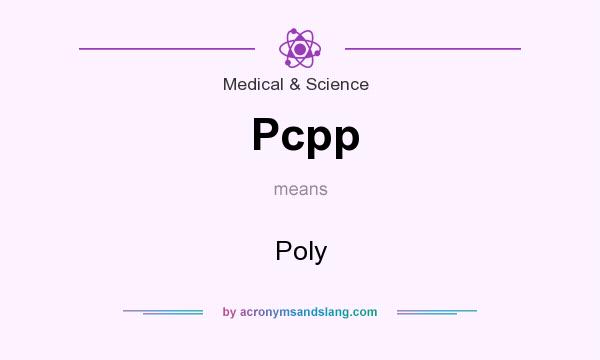 What does Pcpp mean? It stands for Poly