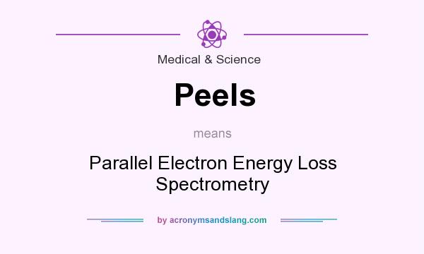 What does Peels mean? It stands for Parallel Electron Energy Loss Spectrometry