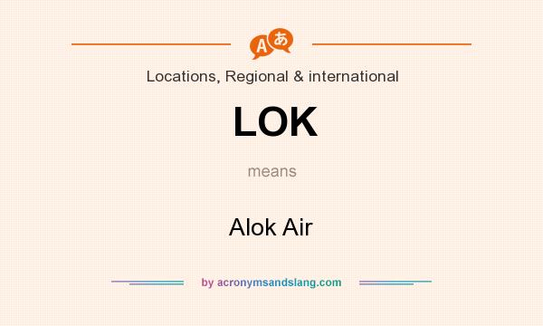 What does LOK mean? It stands for Alok Air
