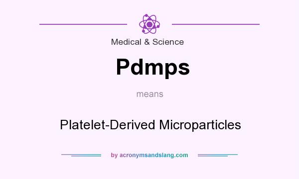 What does Pdmps mean? It stands for Platelet-Derived Microparticles