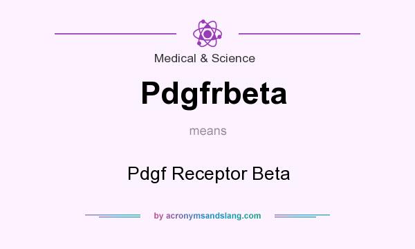 What does Pdgfrbeta mean? It stands for Pdgf Receptor Beta