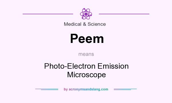 What does Peem mean? It stands for Photo-Electron Emission Microscope