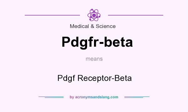 What does Pdgfr-beta mean? It stands for Pdgf Receptor-Beta