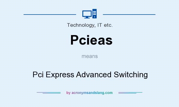 What does Pcieas mean? It stands for Pci Express Advanced Switching