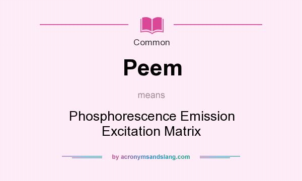 What does Peem mean? It stands for Phosphorescence Emission Excitation Matrix