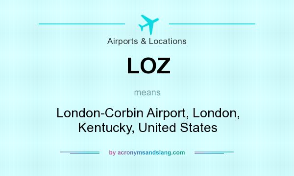 What does LOZ mean? It stands for London-Corbin Airport, London, Kentucky, United States