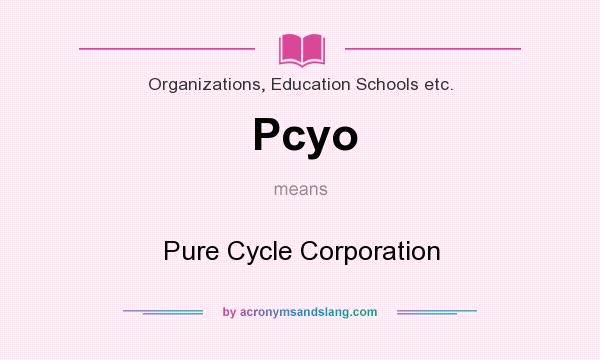 What does Pcyo mean? It stands for Pure Cycle Corporation