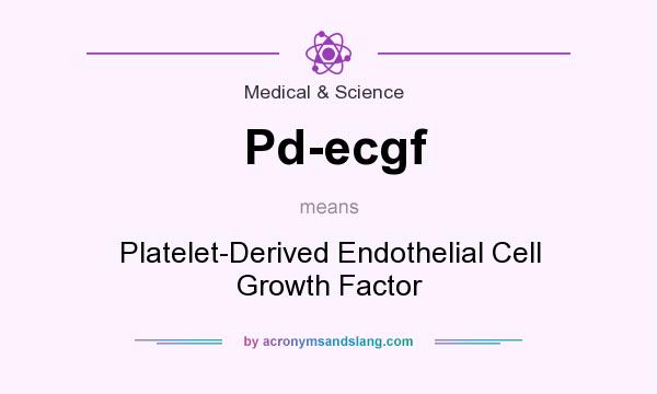 What does Pd-ecgf mean? It stands for Platelet-Derived Endothelial Cell Growth Factor