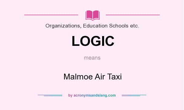 What does LOGIC mean? It stands for Malmoe Air Taxi
