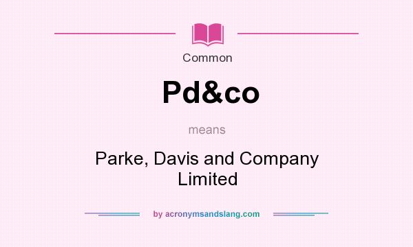 What does Pd&co mean? It stands for Parke, Davis and Company Limited