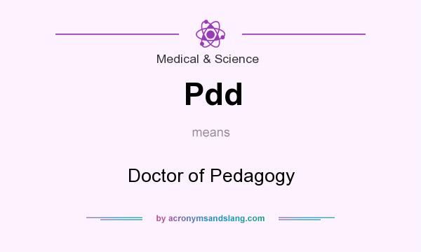 What does Pdd mean? It stands for Doctor of Pedagogy