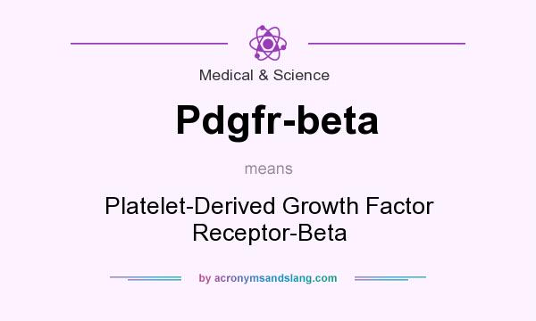 What does Pdgfr-beta mean? It stands for Platelet-Derived Growth Factor Receptor-Beta