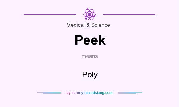 What does Peek mean? It stands for Poly