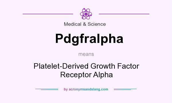 What does Pdgfralpha mean? It stands for Platelet-Derived Growth Factor Receptor Alpha