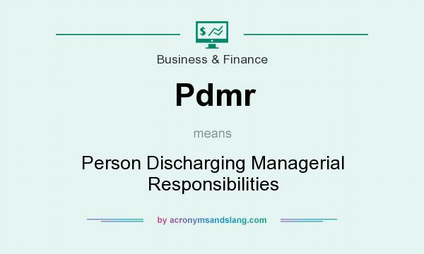 What does Pdmr mean? It stands for Person Discharging Managerial Responsibilities