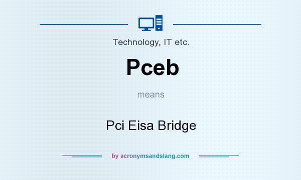 What does Pceb mean? It stands for Pci Eisa Bridge