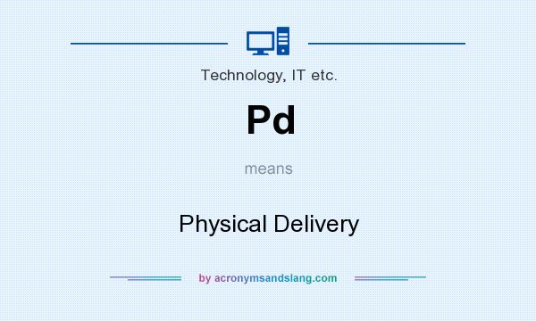 What does Pd mean? It stands for Physical Delivery