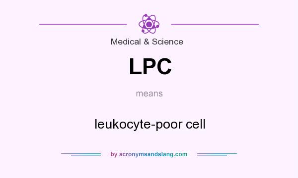 What does LPC mean? It stands for leukocyte-poor cell