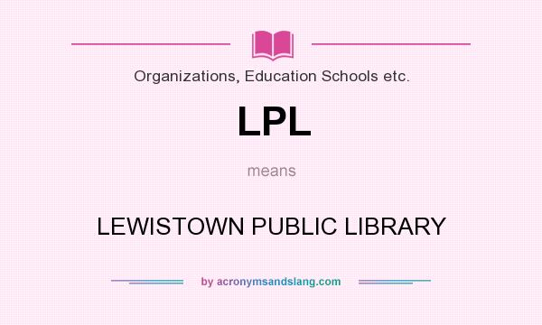 What does LPL mean? It stands for LEWISTOWN PUBLIC LIBRARY
