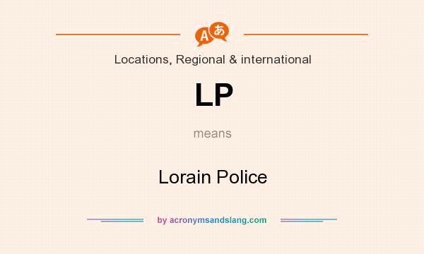 What does LP mean? It stands for Lorain Police