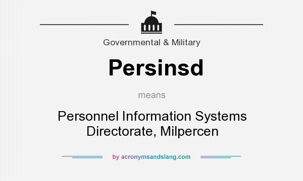 What does Persinsd mean? It stands for Personnel Information Systems Directorate, Milpercen