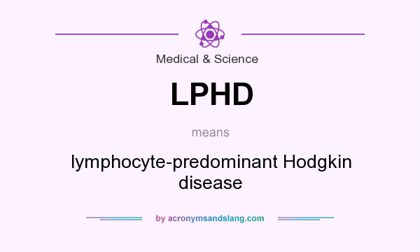 What does LPHD mean? It stands for lymphocyte-predominant Hodgkin disease