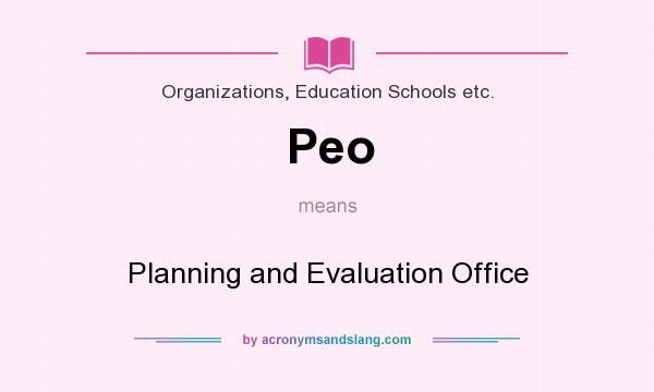 What does Peo mean? It stands for Planning and Evaluation Office