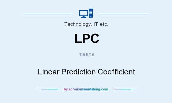 What does LPC mean? It stands for Linear Prediction Coefficient