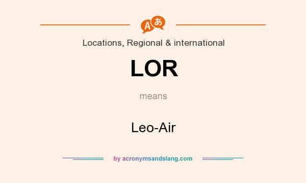 What does LOR mean? It stands for Leo-Air
