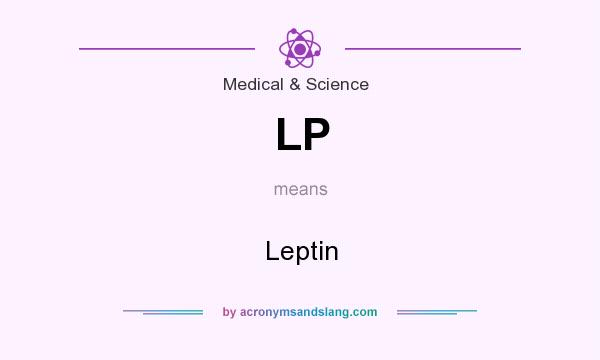 What does LP mean? It stands for Leptin