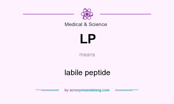 What does LP mean? It stands for labile peptide