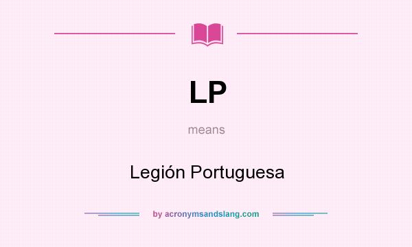 What does LP mean? It stands for Legión Portuguesa