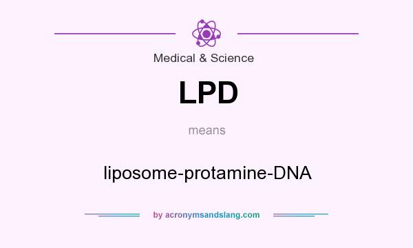 What does LPD mean? It stands for liposome-protamine-DNA