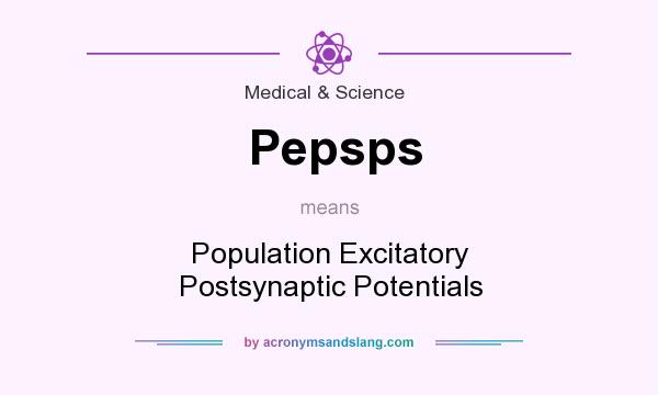 What does Pepsps mean? It stands for Population Excitatory Postsynaptic Potentials