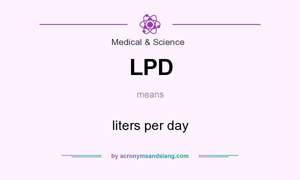 What does LPD mean? It stands for liters per day