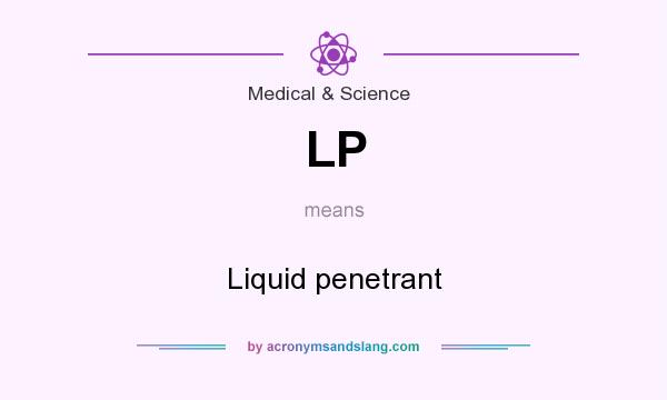 What does LP mean? It stands for Liquid penetrant