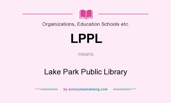 What does LPPL mean? It stands for Lake Park Public Library