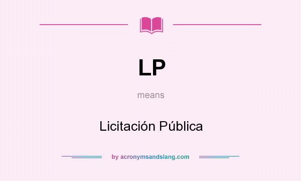 What does LP mean? It stands for Licitación Pública