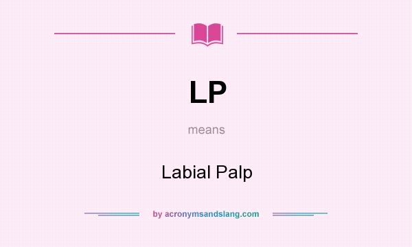 What does LP mean? It stands for Labial Palp