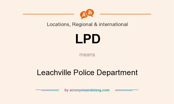 What does LPD mean? It stands for Leachville Police Department