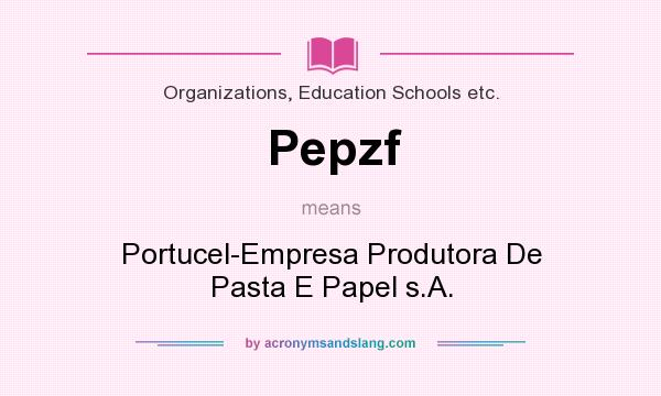 What does Pepzf mean? It stands for Portucel-Empresa Produtora De Pasta E Papel s.A.