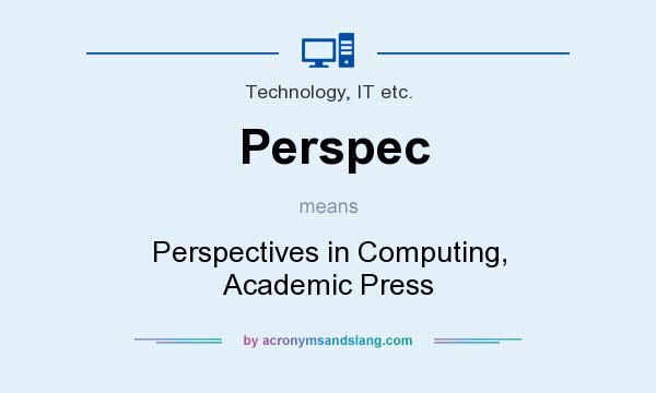 What does Perspec mean? It stands for Perspectives in Computing, Academic Press